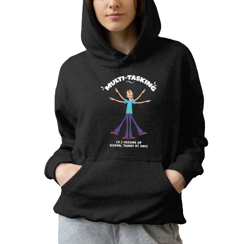 Multitasking - Hoodie