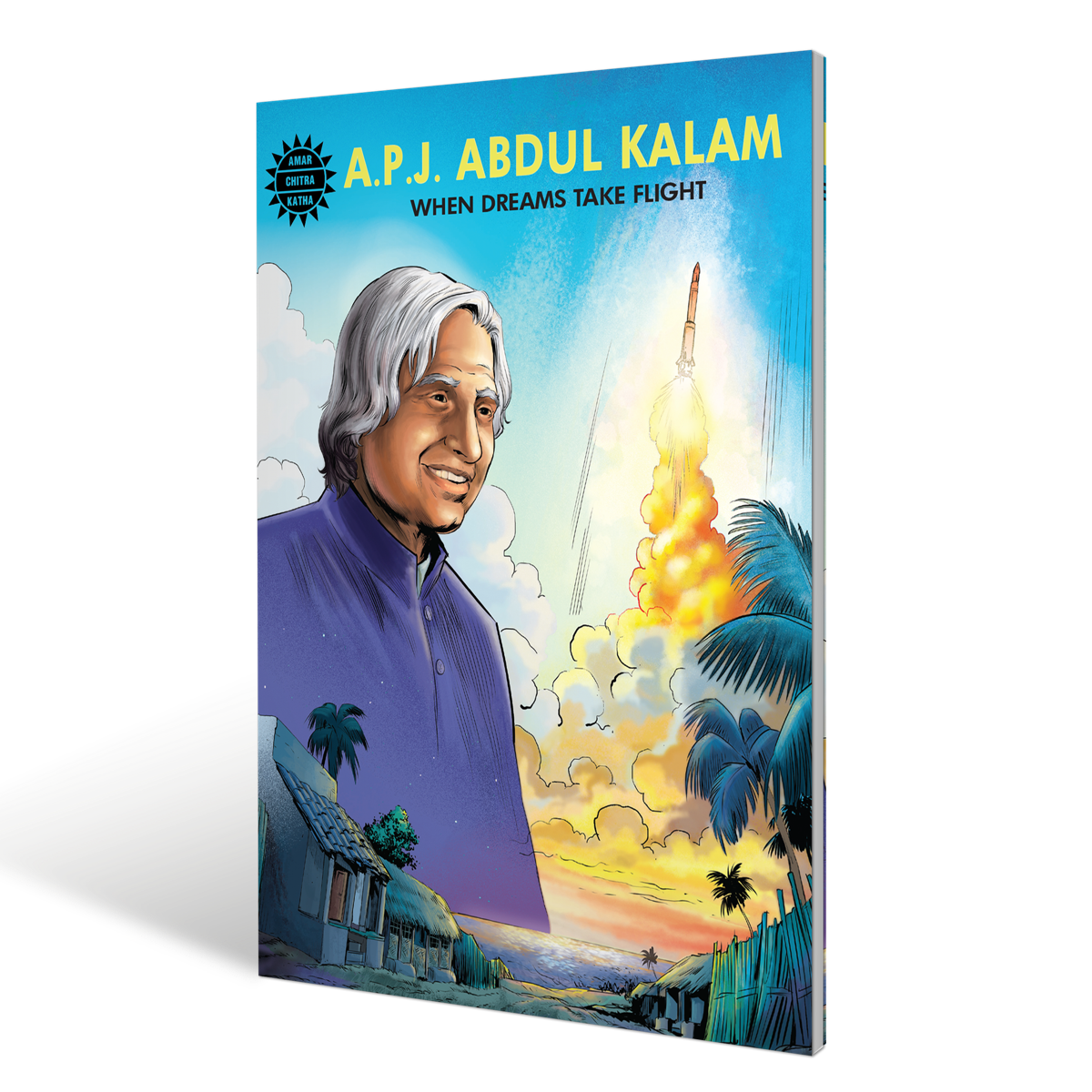 A.P.J. Abdul Kalam: Dreams take Flight