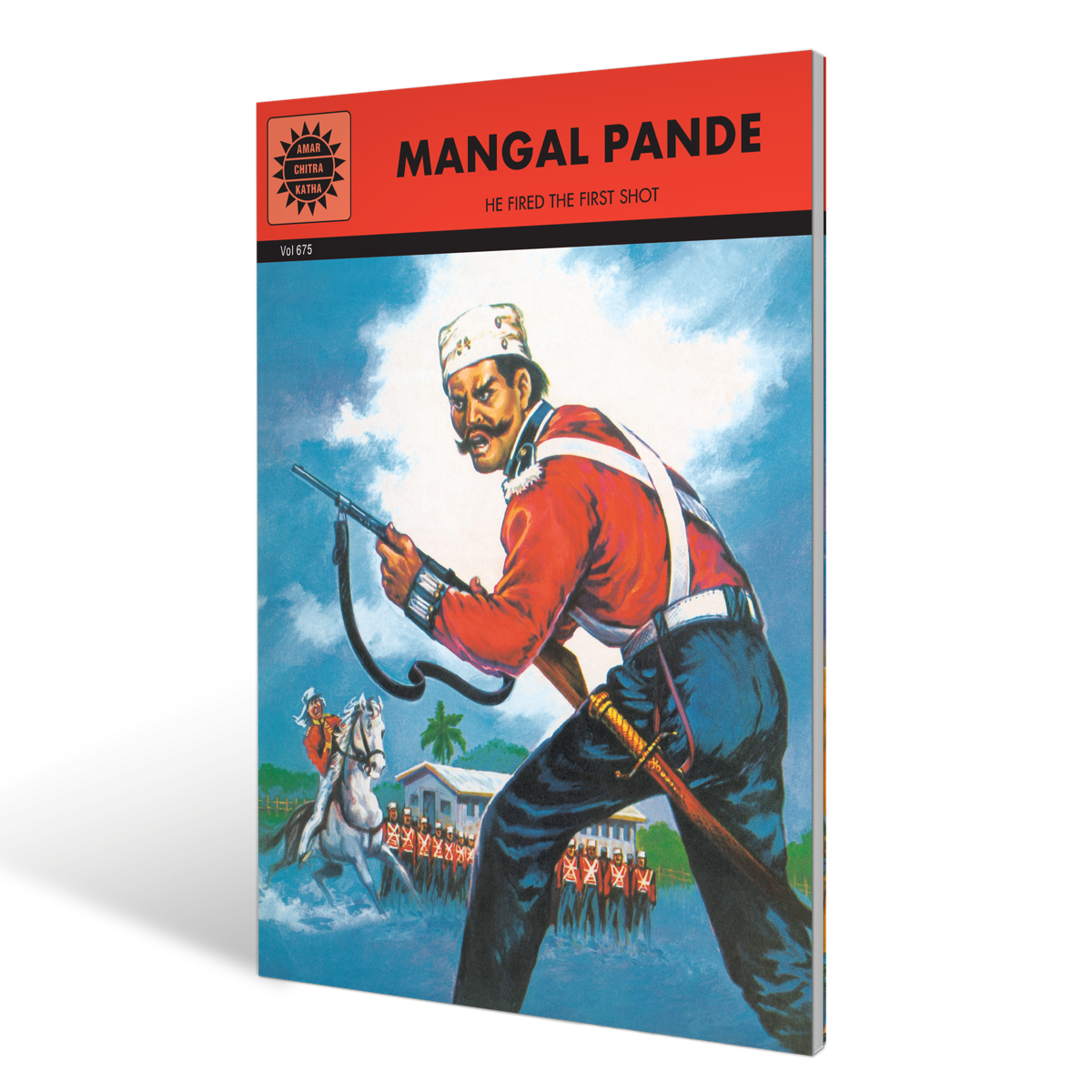 Mangal Pande: He Fired the First Shot